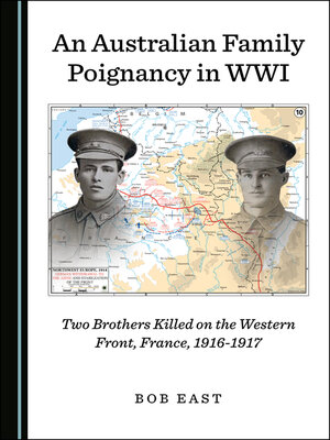 cover image of An Australian Family Poignancy in WWI: Two Brothers Killed on the Western Front, France, 1916-1917
